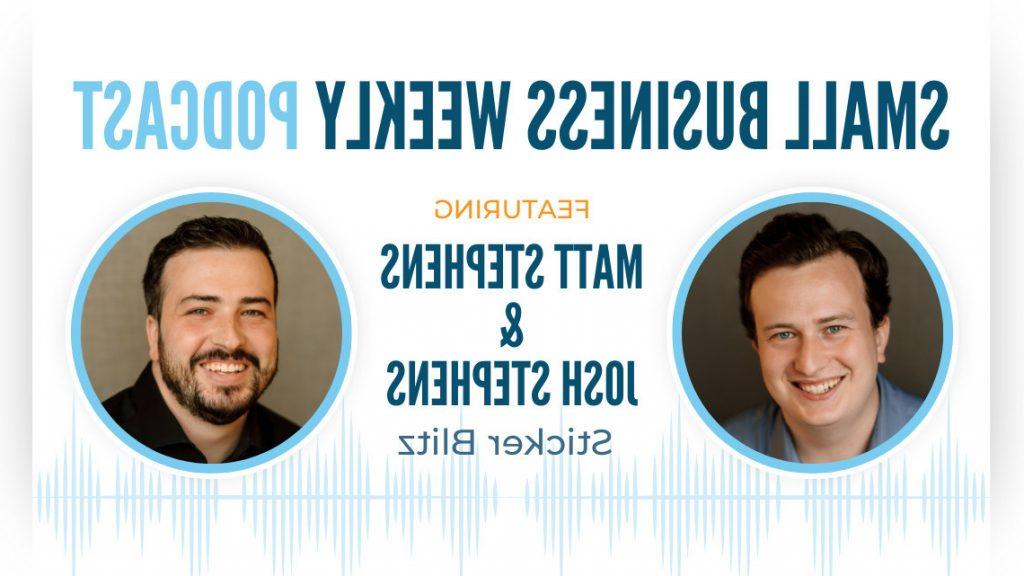 Matt Stephens and Josh Stephens, featured on this week's Small Business Weekly podcast